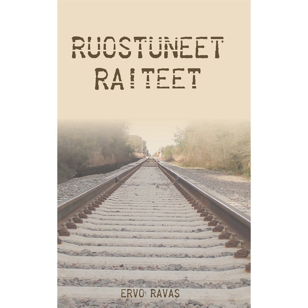 Ruostuneet raiteet – E-bok – Laddas ner-Digitala böcker-Axiell-peaceofhome.se