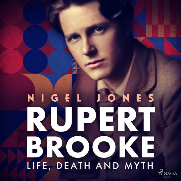 Rupert Brooke: Life, Death and Myth – Ljudbok – Laddas ner-Digitala böcker-Axiell-peaceofhome.se