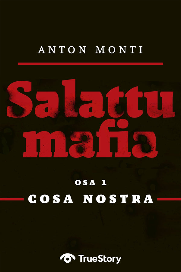 SALATTU MAFIA: Cosa Nostra – E-bok – Laddas ner-Digitala böcker-Axiell-peaceofhome.se