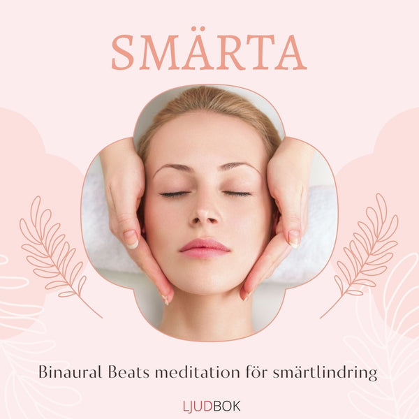 SMÄRTA - Binaural Beats meditation för smärtlindring – Ljudbok – Laddas ner-Digitala böcker-Axiell-peaceofhome.se