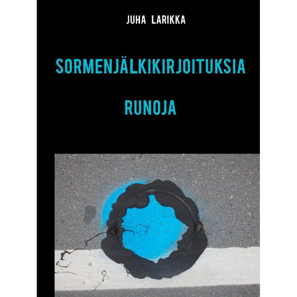 SORMENJÄLKIKIRJOITUKSIA: Runoja – E-bok – Laddas ner-Digitala böcker-Axiell-peaceofhome.se