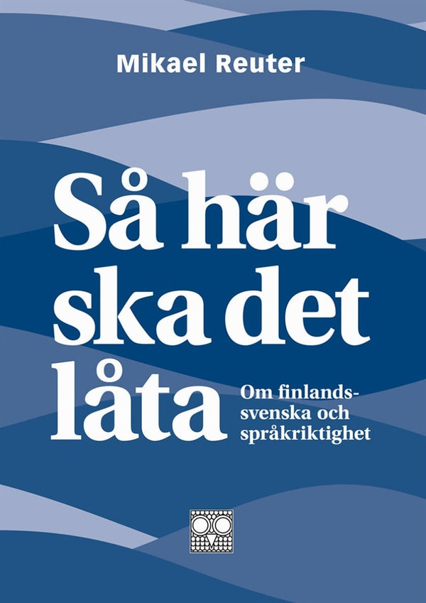 Så här ska det låta - om finlandssvenska och språkriktighet – E-bok – Laddas ner-Digitala böcker-Axiell-peaceofhome.se