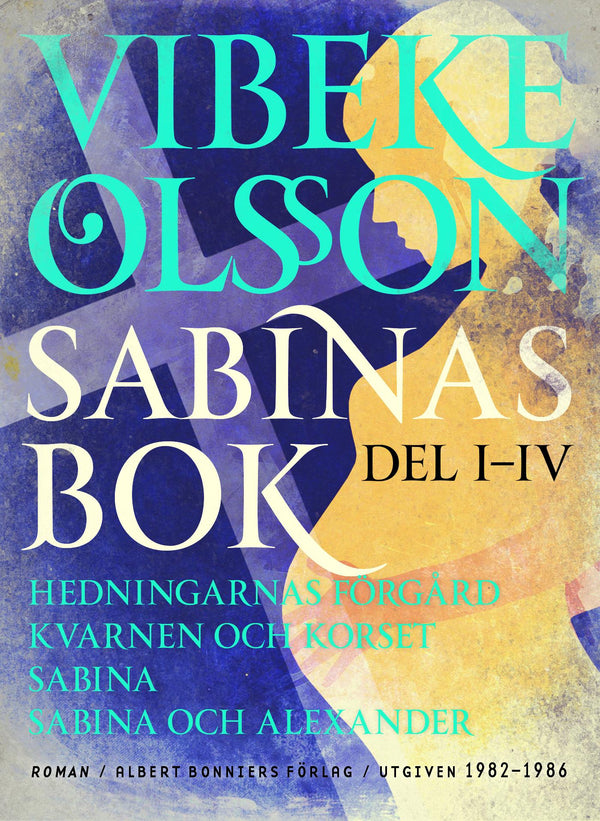 Sabinas bok : Hedningarnas förgård ; Kvarnen och korset ; Sabina ; Sabina och Alexander – E-bok – Laddas ner-Digitala böcker-Axiell-peaceofhome.se