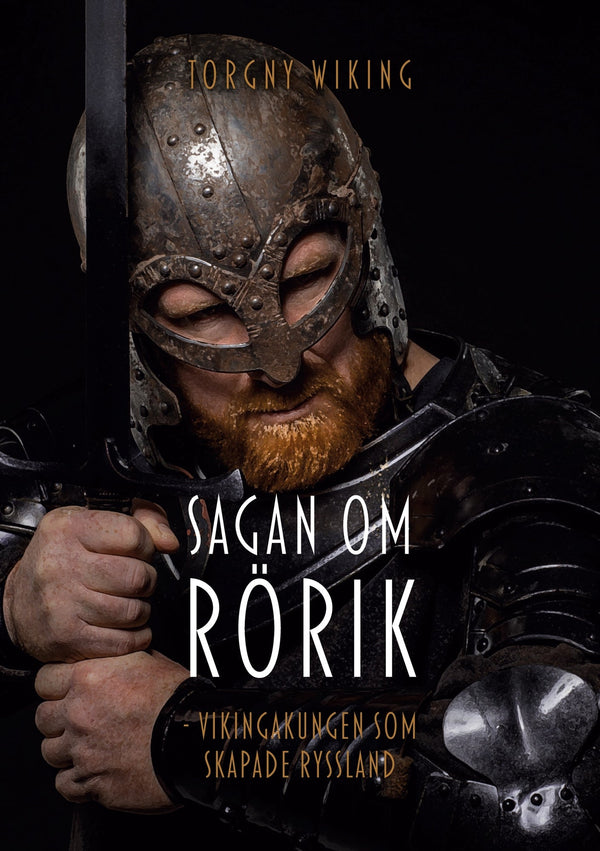 Sagan om Rörik: Vikingakungen som skapade Ryssland – E-bok – Laddas ner-Digitala böcker-Axiell-peaceofhome.se