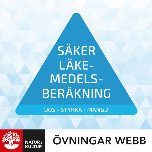 Säker läkemedelsberäkning : dos, styrka, mängd (övningar)-Digitala böcker-Natur & Kultur Digital-peaceofhome.se