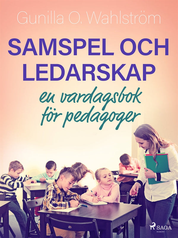 Samspel och ledarskap: en vardagsbok för pedagoger – E-bok – Laddas ner-Digitala böcker-Axiell-peaceofhome.se