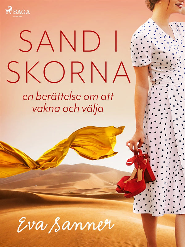 Sand i skorna : en berättelse om att vakna och välja – E-bok – Laddas ner-Digitala böcker-Axiell-peaceofhome.se