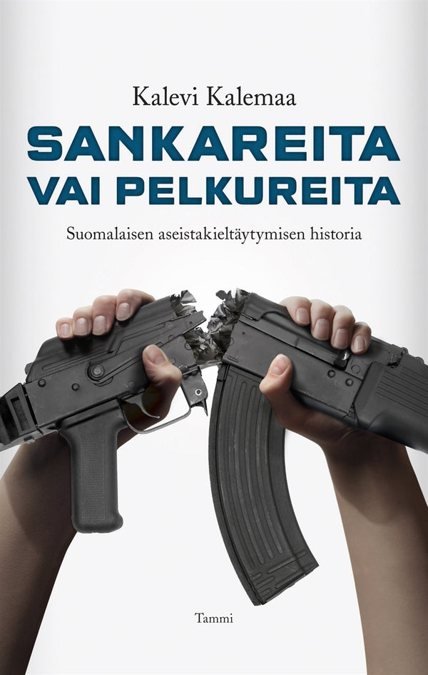 Sankareita vai pelkureita – E-bok – Laddas ner-Digitala böcker-Axiell-peaceofhome.se