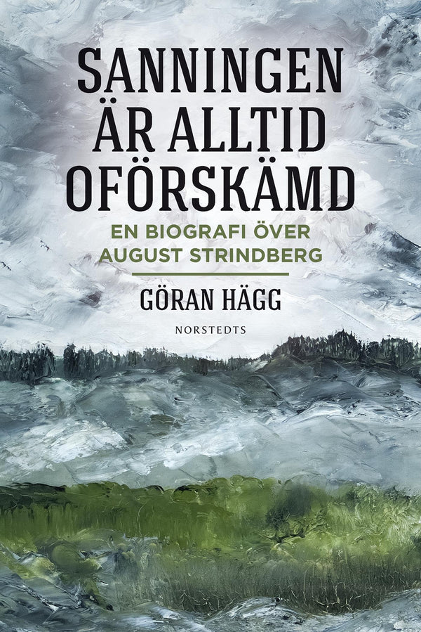 "Sanningen är alltid oförskämd" : en biografi över August Strindberg – E-bok – Laddas ner-Digitala böcker-Axiell-peaceofhome.se