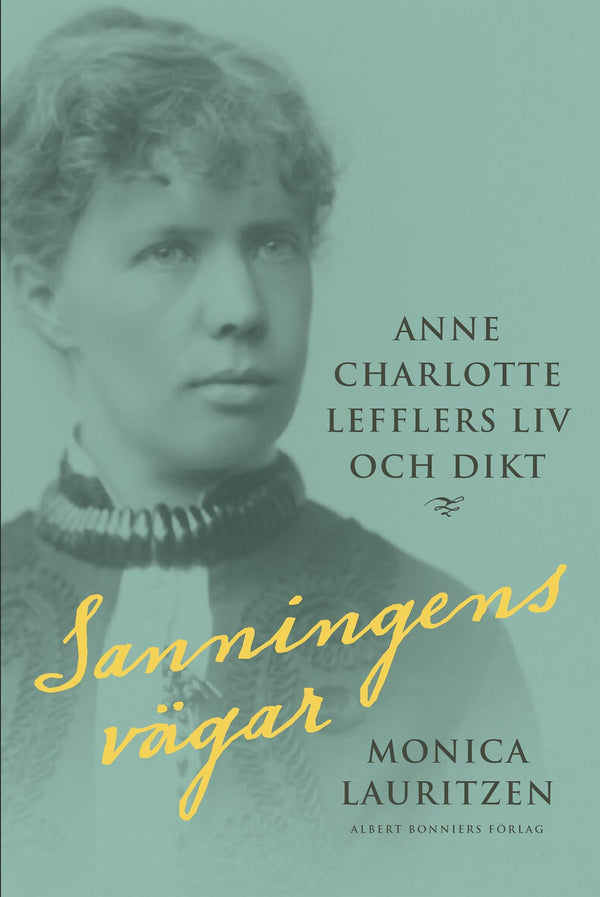 Sanningens vägar : Anne Charlotte Lefflers liv och dikt – E-bok – Laddas ner-Digitala böcker-Axiell-peaceofhome.se