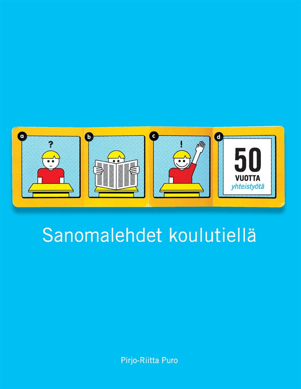 Sanomalehdet koulutiellä: 50 vuotta sanomalehtien ja koulujen yhteistyötä – E-bok – Laddas ner-Digitala böcker-Axiell-peaceofhome.se