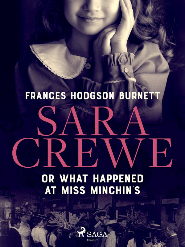 Sara Crewe or What Happened at Miss Minchin's – E-bok – Laddas ner-Digitala böcker-Axiell-peaceofhome.se