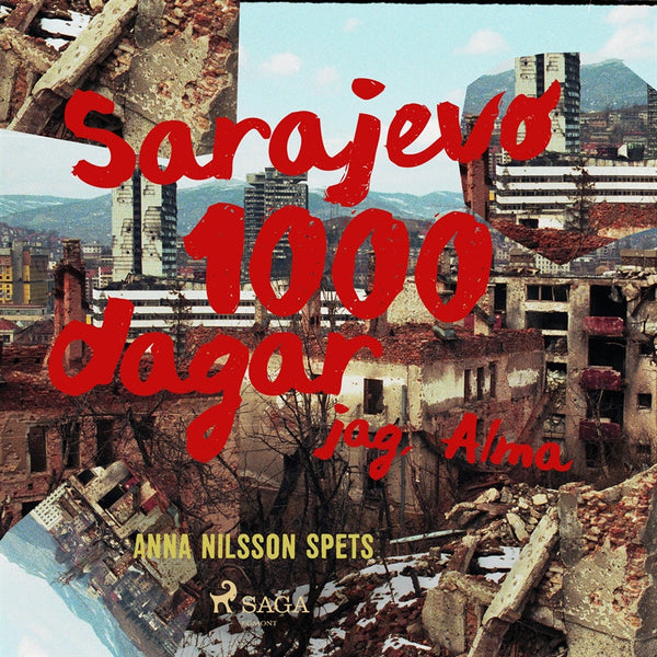 Sarajevo 1000 dagar - jag Alma – Ljudbok – Laddas ner-Digitala böcker-Axiell-peaceofhome.se