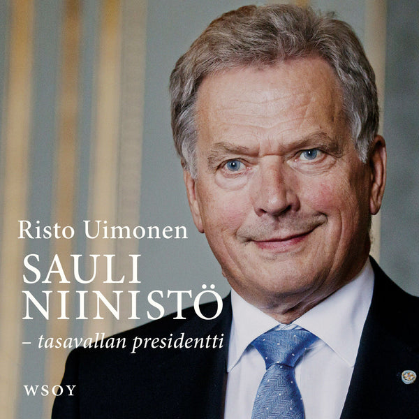 Sauli Niinistö - tasavallan presidentti – Ljudbok – Laddas ner-Digitala böcker-Axiell-peaceofhome.se