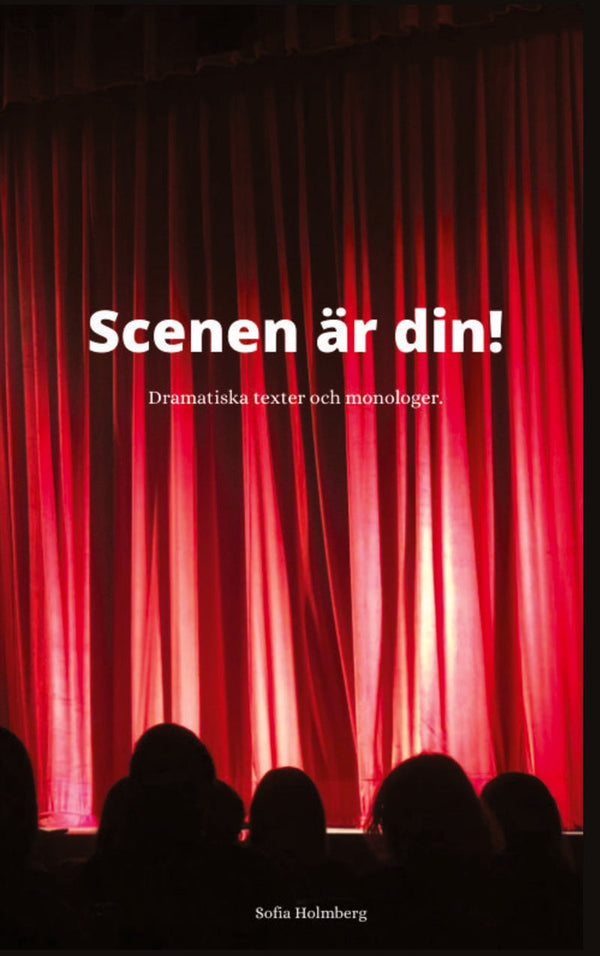 Scenen är din!: Dramatiska Texter & Monologer – E-bok – Laddas ner-Digitala böcker-Axiell-peaceofhome.se