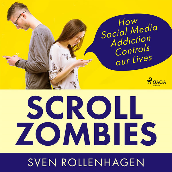 Scroll Zombies: How Social Media Addiction Controls our Lives – Ljudbok – Laddas ner-Digitala böcker-Axiell-peaceofhome.se