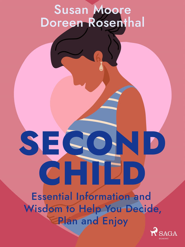 Second Child: Essential Information and Wisdom to Help You Decide, Plan and Enjoy – E-bok – Laddas ner-Digitala böcker-Axiell-peaceofhome.se