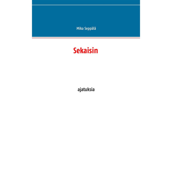 Sekaisin: ajatuksia – E-bok – Laddas ner-Digitala böcker-Axiell-peaceofhome.se