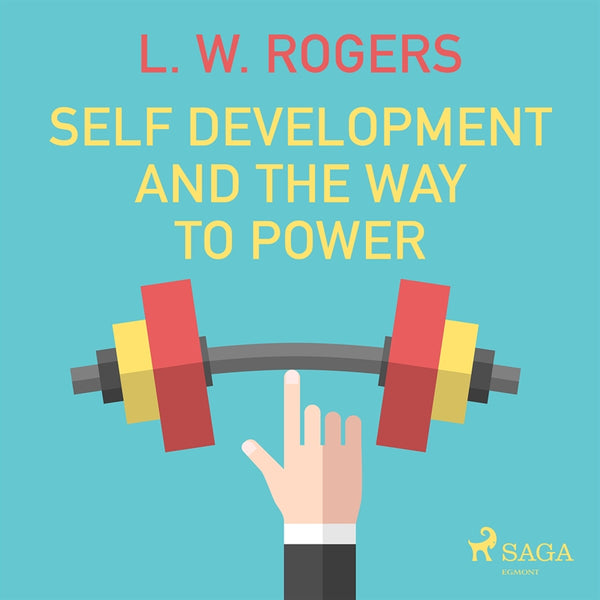 Self Development And The Way to Power – Ljudbok – Laddas ner-Digitala böcker-Axiell-peaceofhome.se