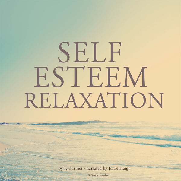 Self-Esteem Relaxation – Ljudbok – Laddas ner-Digitala böcker-Axiell-peaceofhome.se