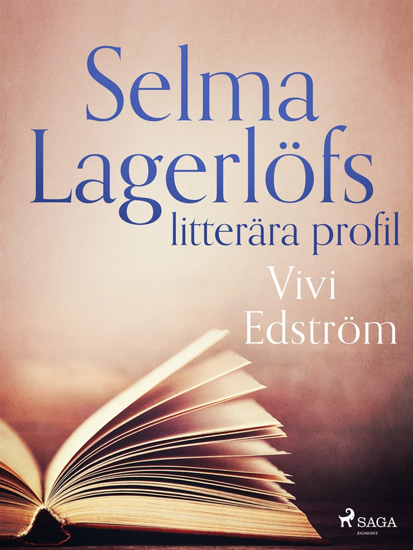 Selma Lagerlöfs litterära profil – E-bok – Laddas ner-Digitala böcker-Axiell-peaceofhome.se