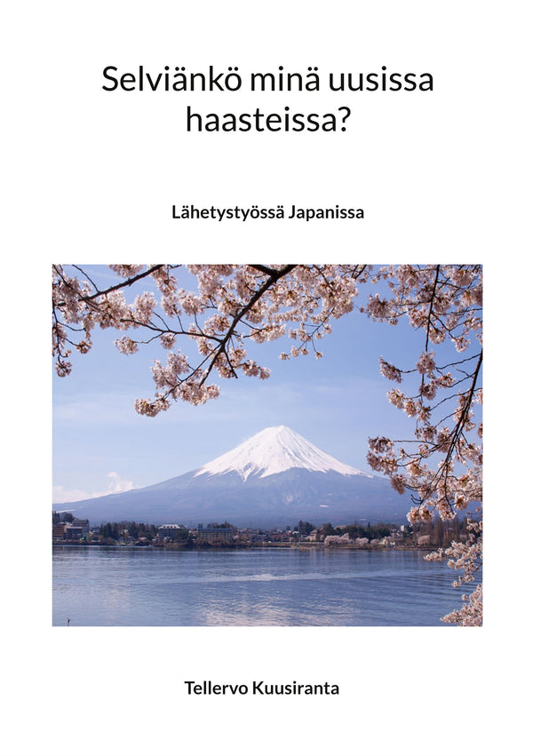 Selviänkö minä uusissa haasteissa?: Lähetystyössä Japanissa – E-bok – Laddas ner-Digitala böcker-Axiell-peaceofhome.se
