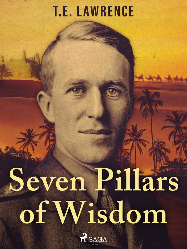 Seven Pillars of Wisdom – E-bok – Laddas ner-Digitala böcker-Axiell-peaceofhome.se