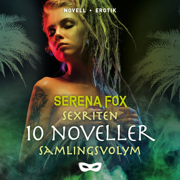 Sexriten 10 noveller Samlingsvolym – Ljudbok – Laddas ner-Digitala böcker-Axiell-peaceofhome.se