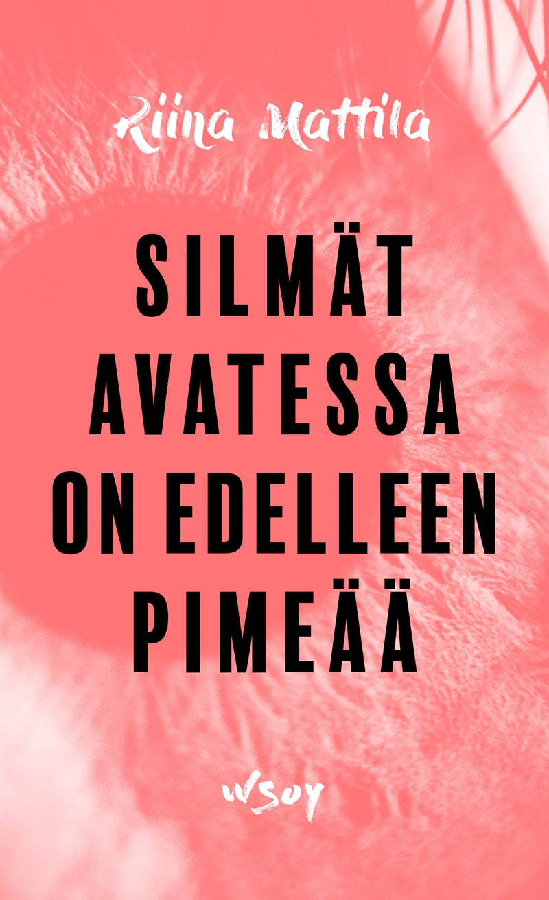 Silmät avatessa on edelleen pimeää – E-bok – Laddas ner-Digitala böcker-Axiell-peaceofhome.se