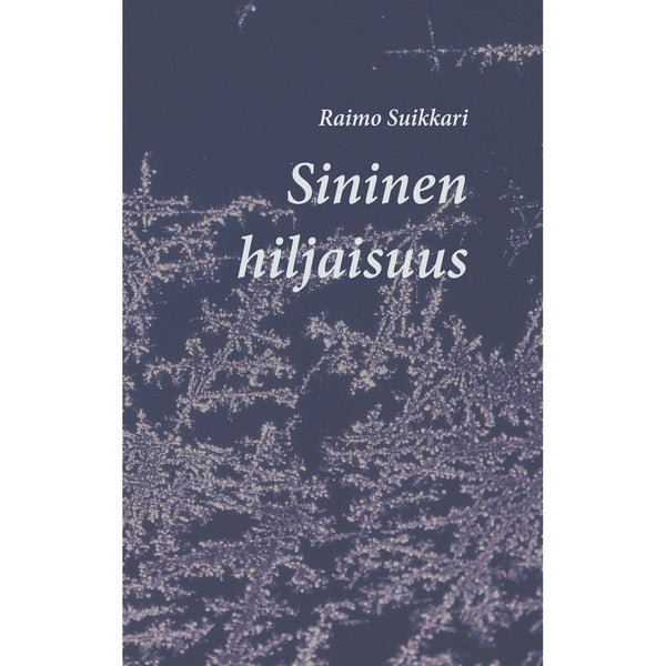 Sininen hiljaisuus – E-bok – Laddas ner-Digitala böcker-Axiell-peaceofhome.se