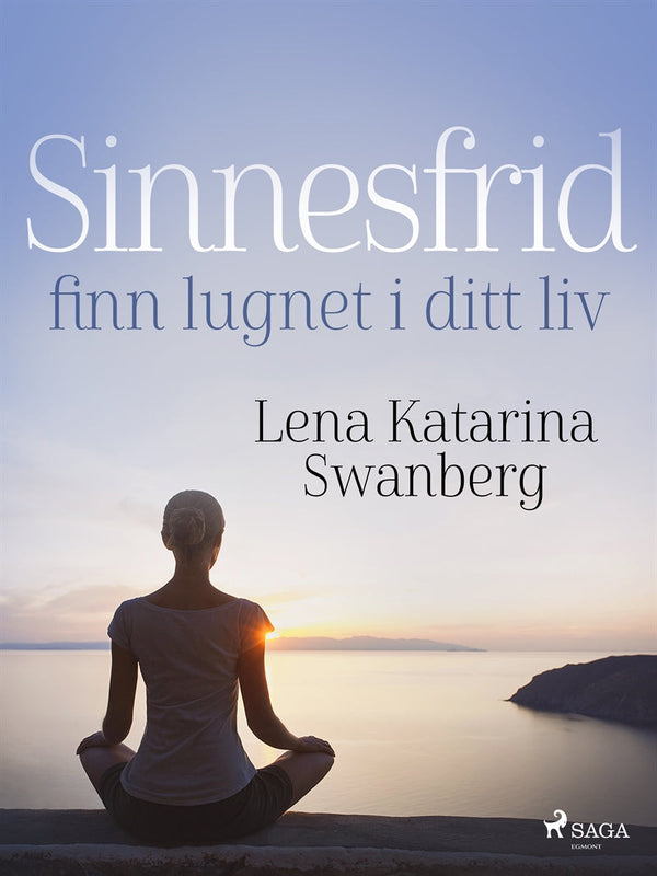 Sinnesfrid: finn lugnet i ditt liv – E-bok – Laddas ner-Digitala böcker-Axiell-peaceofhome.se