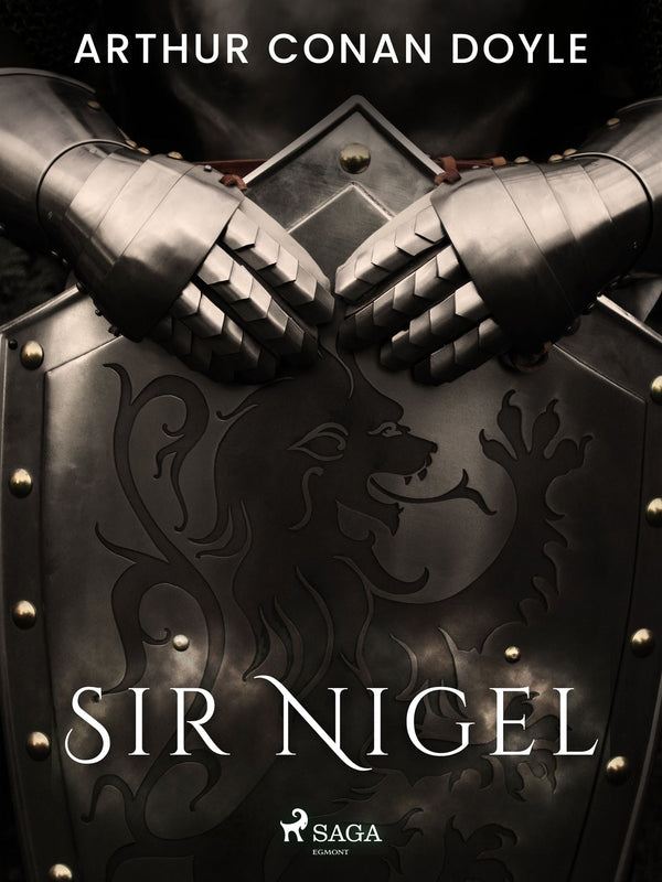 Sir Nigel – E-bok – Laddas ner-Digitala böcker-Axiell-peaceofhome.se