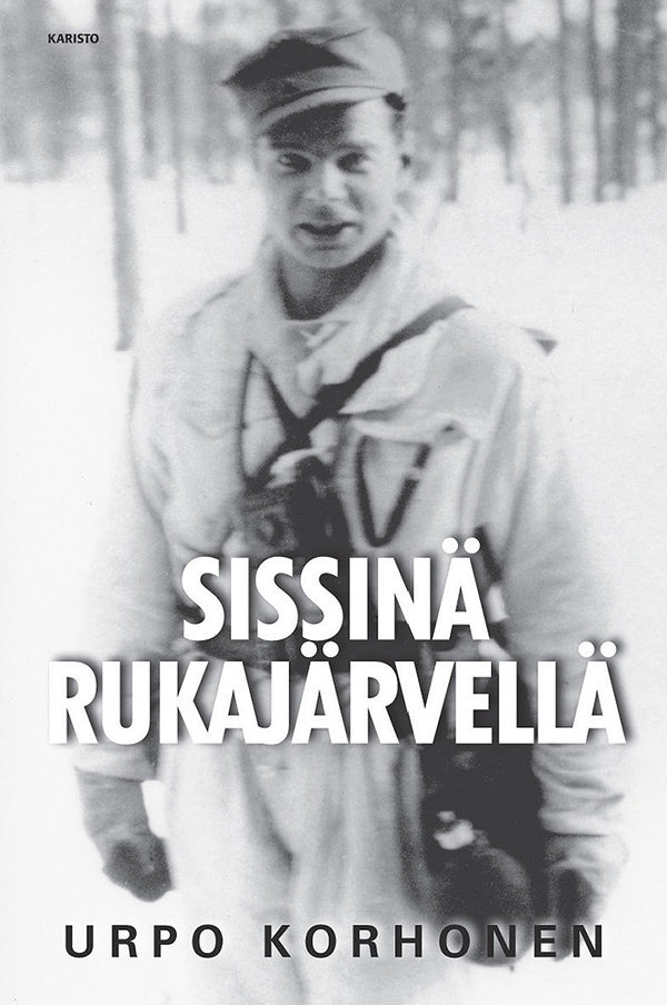 Sissinä Rukajärvellä – E-bok – Laddas ner-Digitala böcker-Axiell-peaceofhome.se