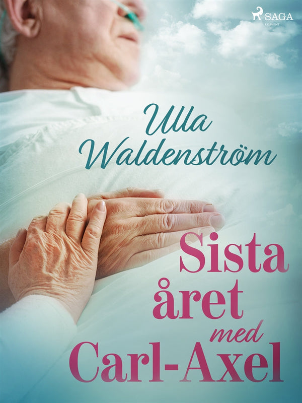 Sista året med Carl-Axel – E-bok – Laddas ner-Digitala böcker-Axiell-peaceofhome.se