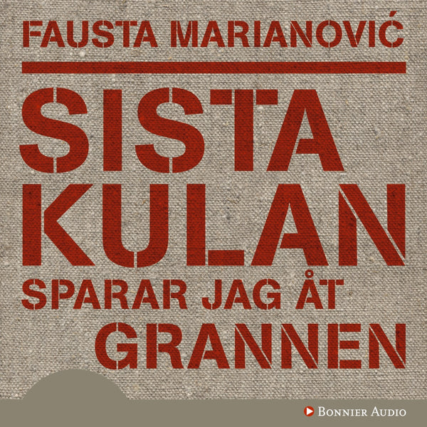 Sista kulan sparar jag åt grannen – Ljudbok – Laddas ner-Digitala böcker-Axiell-peaceofhome.se