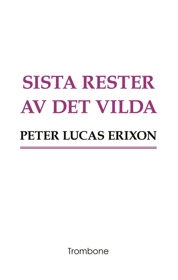 Sista rester av det vilda – E-bok – Laddas ner-Digitala böcker-Axiell-peaceofhome.se