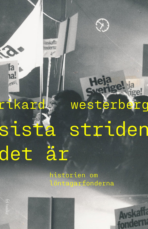 Sista striden det är : Historien om löntagarfonderna – E-bok – Laddas ner-Digitala böcker-Axiell-peaceofhome.se