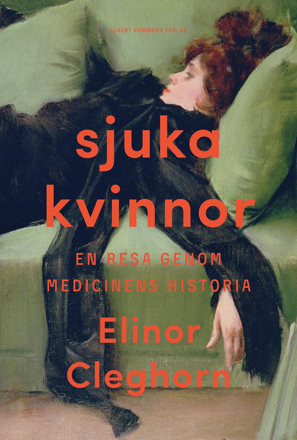 Sjuka kvinnor : en resa genom medicinens historia – E-bok – Laddas ner-Digitala böcker-Axiell-peaceofhome.se