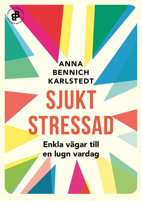 Sjukt stressad : enkla vägar till en lugn vardag – E-bok – Laddas ner-Digitala böcker-Axiell-peaceofhome.se