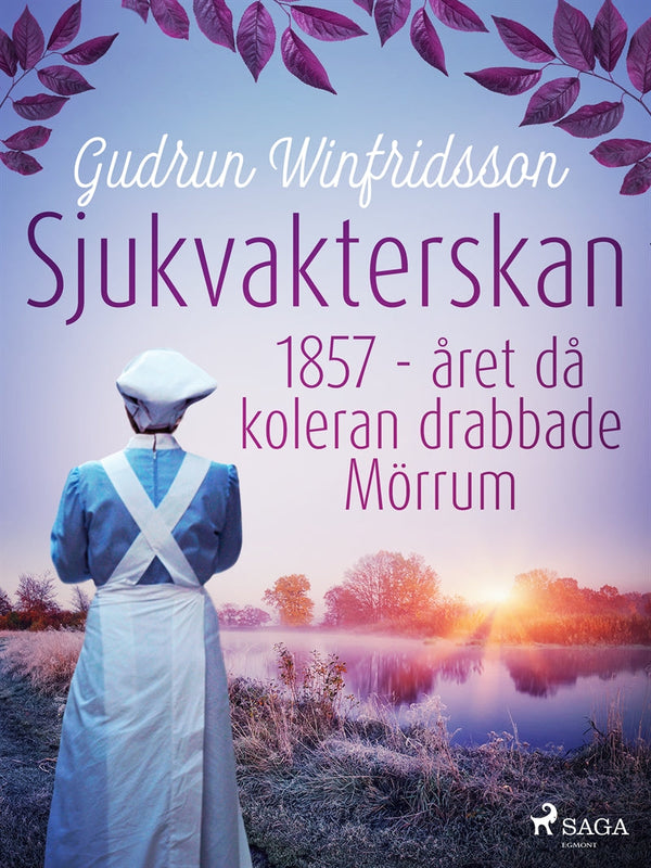 Sjukvakterskan : 1857 - året då koleran drabbade Mörrum – E-bok – Laddas ner-Digitala böcker-Axiell-peaceofhome.se