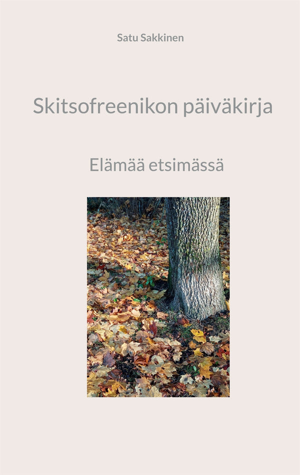 Skitsofreenikon päiväkirja: Elämää etsimässä – E-bok – Laddas ner-Digitala böcker-Axiell-peaceofhome.se
