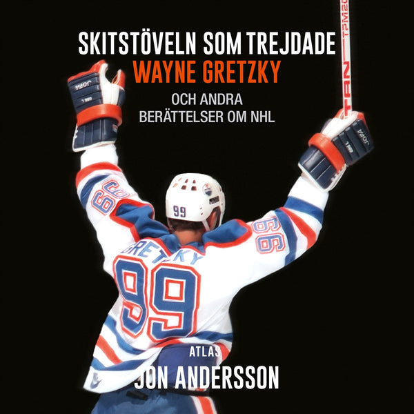 Skitstöveln som trejdade Wayne Gretzky : och andra berättelser om NHL – Ljudbok – Laddas ner-Digitala böcker-Axiell-peaceofhome.se