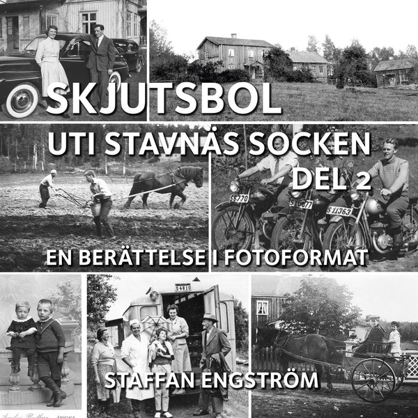 Skjutsbol uti Stavnäs socken Del 2: - en berättelse i fotoformat – E-bok – Laddas ner-Digitala böcker-Axiell-peaceofhome.se