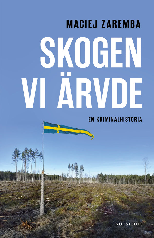 Skogen vi ärvde : En kriminalhistoria – E-bok – Laddas ner-Digitala böcker-Axiell-peaceofhome.se