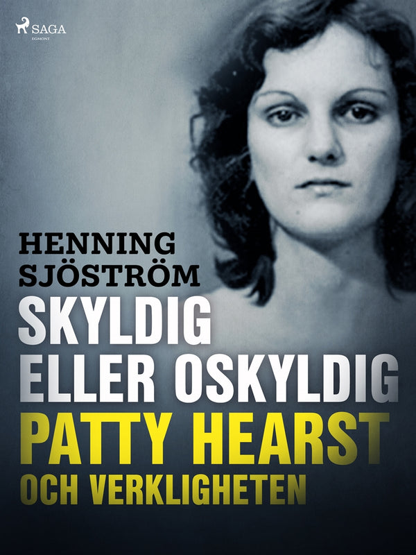 Skyldig eller oskyldig: Patty Hearst och verkligheten – E-bok – Laddas ner-Digitala böcker-Axiell-peaceofhome.se