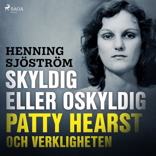 Skyldig eller oskyldig: Patty Hearst och verkligheten – Ljudbok – Laddas ner-Digitala böcker-Axiell-peaceofhome.se