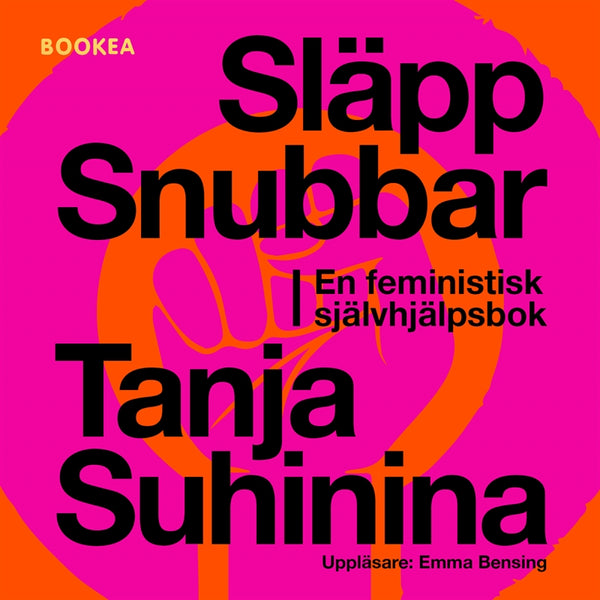 Släpp snubbar : en feministisk självhjälpsbok – Ljudbok – Laddas ner-Digitala böcker-Axiell-peaceofhome.se