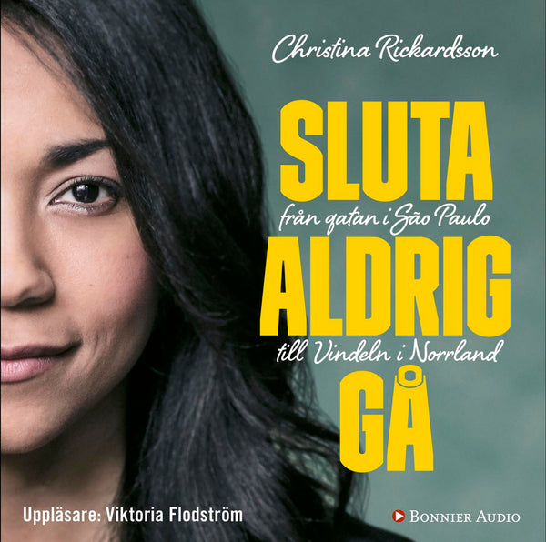 Sluta aldrig gå : från gatan i Sao Paulo till Vindeln i Norrland – Ljudbok – Laddas ner-Digitala böcker-Axiell-peaceofhome.se