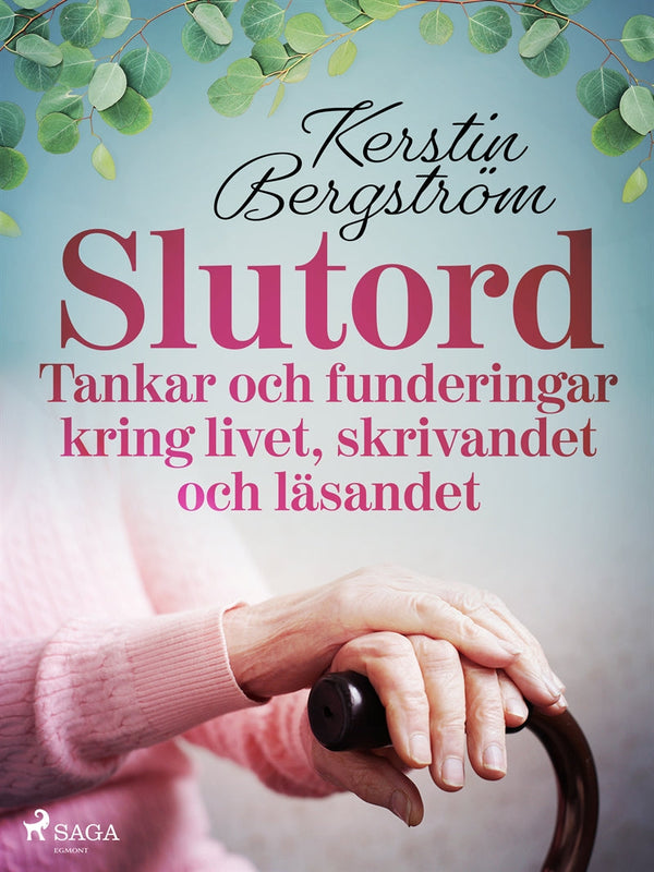 'Slutord' Tankar och funderingar kring livet, skrivandet och läsandet – E-bok – Laddas ner-Digitala böcker-Axiell-peaceofhome.se