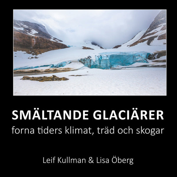 Smältande glaciärer: forna tiders klimat, träd och skogar – E-bok – Laddas ner-Digitala böcker-Axiell-peaceofhome.se